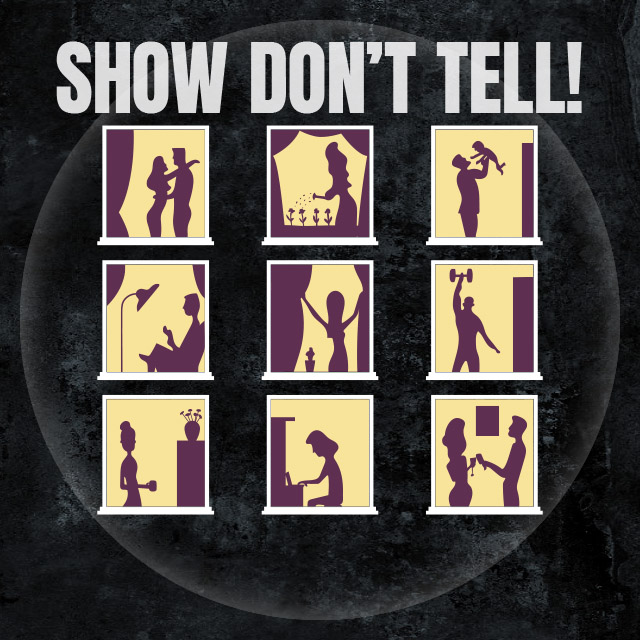 Show, Don’t Tell!